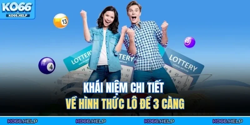 Khái niệm chi tiết về hình thức lô đề 3 càng